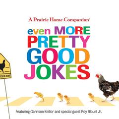 Even More Pretty Good Jokes by Garrison Keillor audiobook