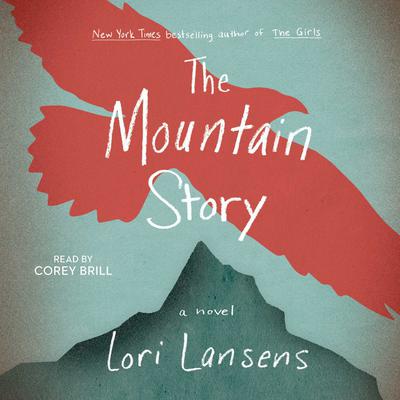 The Mountain Story by Lori Lansens audiobook