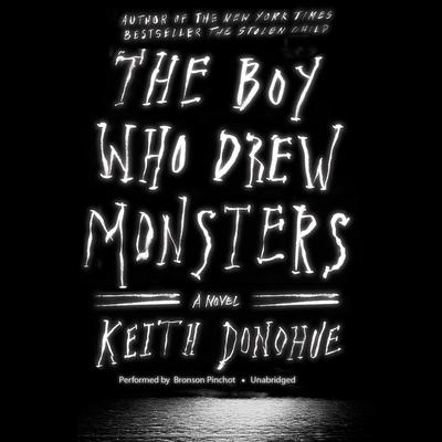 The Boy Who Drew Monsters by Keith Donohue audiobook