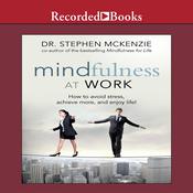 Mindfulness at Work by  Dr. Stephen McKenzie audiobook