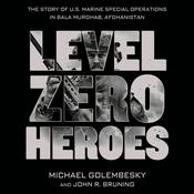 Level Zero Heroes by  John R. Bruning audiobook