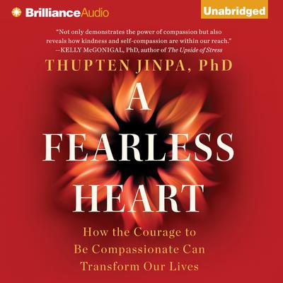 A Fearless Heart by Thupten Jinpa audiobook