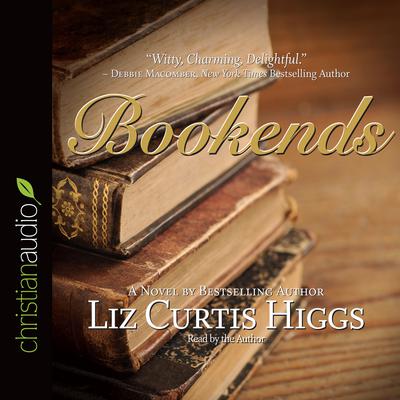 Bookends by Liz Curtis Higgs audiobook
