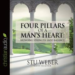 Four Pillars of a Man's Heart by Stu Weber audiobook