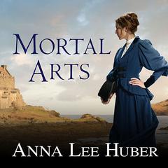 Mortal Arts by Anna Lee Huber audiobook