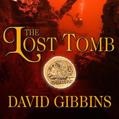 The Lost Tomb by David Gibbins audiobook