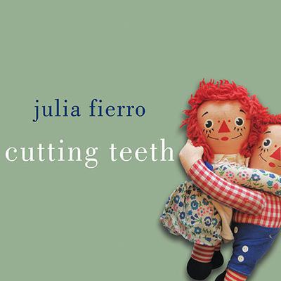 Cutting Teeth by Julia Fierro audiobook