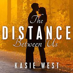 The Distance Between Us by Kasie West audiobook