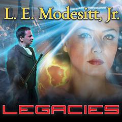 Legacies by L. E. Modesitt audiobook