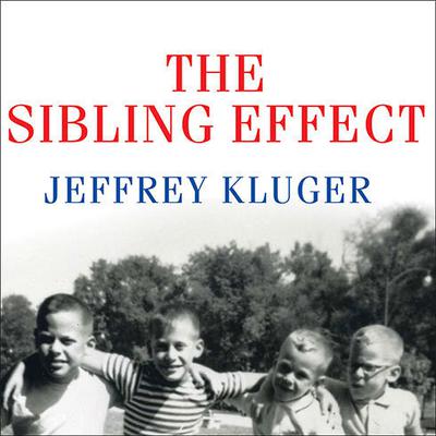The Sibling Effect by Jeffrey Kluger audiobook