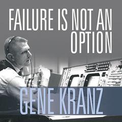 Failure Is Not an Option by Gene Kranz audiobook