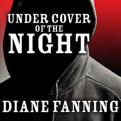 Under Cover of the Night by Diane Fanning audiobook