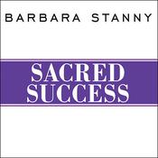 Sacred Success by  Barbara Stanny audiobook