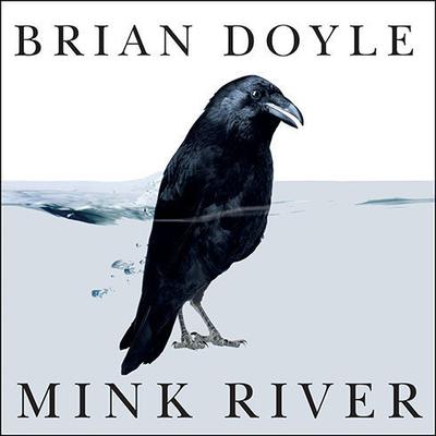 Mink River by Brian Doyle audiobook