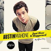 Austin Mahone: Just How It Happened by  Austin Mahone audiobook