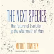 The Next Species by  Michael Tennesen audiobook