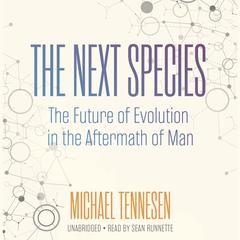 The Next Species by Michael Tennesen audiobook