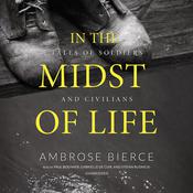 In the Midst of Life by  Ambrose Bierce audiobook