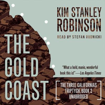 The Gold Coast by Kim Stanley Robinson audiobook