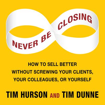 Never Be Closing by Tim Hurson audiobook