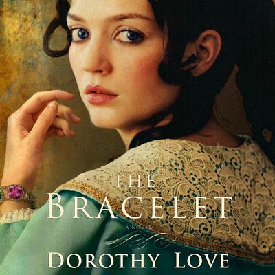 The Bracelet by Dorothy Love audiobook