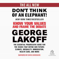The All New Don't Think of an Elephant! by George Lakoff audiobook
