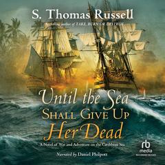 Until the Sea Shall Give Up Her Dead by S. Thomas Russell audiobook