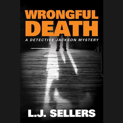Wrongful Death by L. J. Sellers audiobook