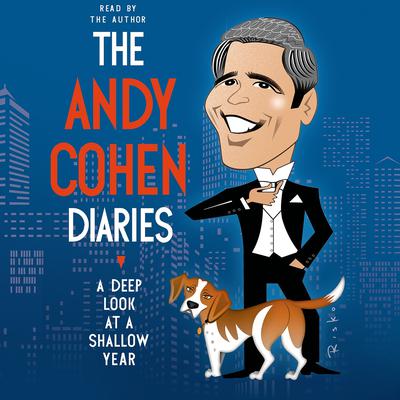 The Andy Cohen Diaries by Andy Cohen audiobook