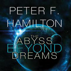 The Abyss Beyond Dreams by Peter F. Hamilton audiobook