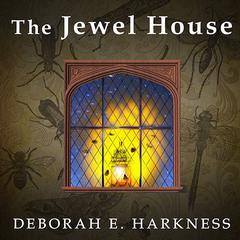 The Jewel House by Deborah E. Harkness  audiobook