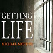 Getting Life by  Michael Morton audiobook
