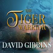 The Tiger Warrior by  David Gibbins audiobook
