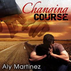 Changing Course by Aly Martinez audiobook