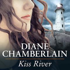 Kiss River by Diane Chamberlain audiobook