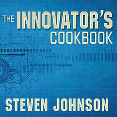 The Innovator's Cookbook by Steven Johnson audiobook