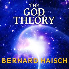 The God Theory by Bernard Haisch audiobook