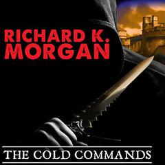 The Cold Commands by Richard K. Morgan audiobook