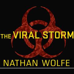 The Viral Storm by Nathan Wolfe audiobook
