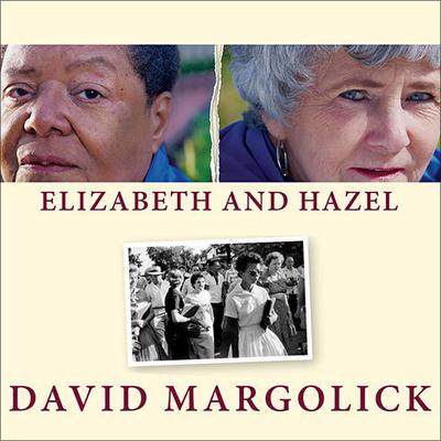 Elizabeth and Hazel by David Margolick audiobook