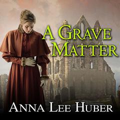 A Grave Matter by Anna Lee Huber audiobook