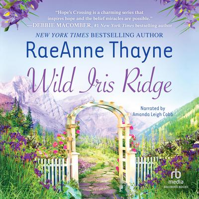 Wild Iris Ridge by RaeAnne Thayne audiobook