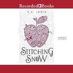 Stitching Snow by R. C. Lewis audiobook