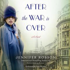 After the War is Over by Jennifer Robson audiobook