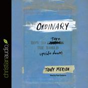 Ordinary by  Tony Merida audiobook