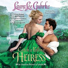 Catch a Falling Heiress by Laura Lee Guhrke audiobook