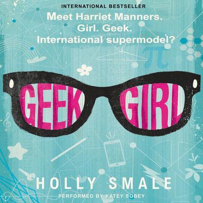 Geek Girl by Holly Smale audiobook