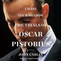Chase Your Shadow by John Carlin audiobook