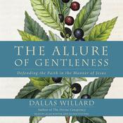 The Allure of Gentleness by  Dallas Willard audiobook