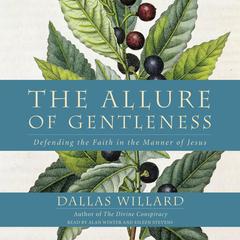 The Allure of Gentleness by Dallas Willard audiobook